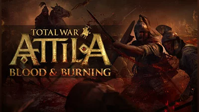 Total War: ATTILA - Blood &amp; Burning